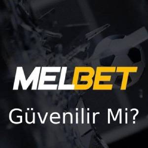 Melbet güvenilir mi